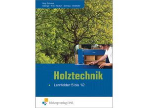 9783427701422 - Holztechnik Lernfelder 5 bis 12 - Gerd Kraft Anton Kolbinger Jürgen Schmaus Kartoniert (TB)