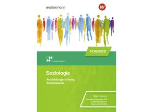 9783427875017 - Soziologie für die Berufliche Oberschule - Ausgabe Bayern - Sophia Altenthan Sylvia Betscher-Ott Wilfried Gotthardt Hermann Hobmair Reiner Höhlein Wilhelm Ott Pöll Kartoniert (TB)