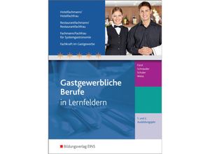 9783427932000 - Gastgewerbliche Berufe in Lernfeldern Hotelfachmann -frau Restaurantfachmann -frau Fachmann -frau für Systemgastronomie Fachkraft im Gastgewerbe - Werner Fürst Erik Schnauder Konrad Schuler Jürgen Weiss Kartoniert (TB)