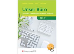 9783427941002 - Unser Büro Bd1 Unser Büro Vielseitige Kompetenzen - praxisnah vermittelt - Ingrid Stephan Horst Neuhaus Nicole Panus Manfred Parchettka Kartoniert (TB)