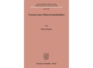 9783428001026 - Versuch einer Filmwirtschaftslehre - Heinz Bergner Kartoniert (TB)