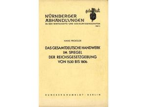 9783428012008 - Das gesamtdeutsche Handwerk im Spiegel der Reichsgesetzgebung von 1530 bis 1806 - Hans Proesler Kartoniert (TB)