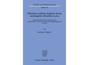 9783428017713 - Öffentlich-rechtliche dingliche Rechte und dingliche öffentliche Lasten - Joachim F Bartels Kartoniert (TB)