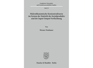 9783428020812 - Makroökonomische Kostenstrukturen im System der Statistik des Sozialprodukts und der Input-Output-Verflechtung - Werner Neubauer Kartoniert (TB)