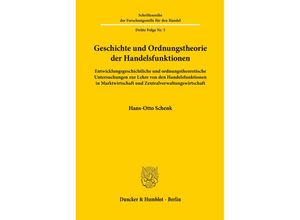 9783428021475 - Geschichte und Ordnungstheorie der Handelsfunktionen - Hans-Otto Schenk Kartoniert (TB)