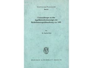 9783428028559 - Untersuchungen zu den Appellationsbestimmungen der Reichskammergerichtsordnung von 1495 - Siegfried Broß Kartoniert (TB)