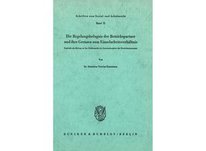 9783428030514 - Die Regelungsbefugnis der Beriebspartner und ihre Grenzen zum Einzelarbeitsverhältnis   Schriften zum Sozial- und Arbeitsrecht Bd11 - Dimitrios Travlos-Tzanetatos Kartoniert (TB)