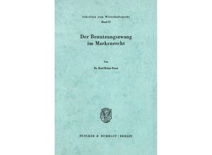 9783428030675 - Der Benutzungszwang im Markenrecht - Karl-Heinz Fezer Kartoniert (TB)