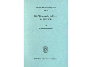 9783428030828 - Die Widerrechtlichkeit in 123 BGB - Johannes Karakatsanes Kartoniert (TB)