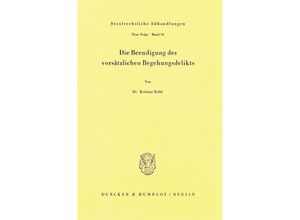 9783428031061 - Die Beendigung des vorsätzlichen Begehungsdelikts - Kristian Kühl Kartoniert (TB)