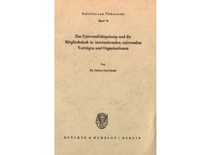 9783428031160 - Das Universalitätsprinzip und die Mitgliedschaft in internationalen universalen Verträgen und Organisationen - Günter Czerwinski Kartoniert (TB)