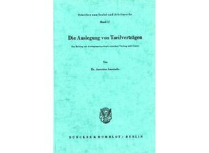 9783428031931 - Die Auslegung von Tarifverträgen - Antonios Ananiadis Kartoniert (TB)