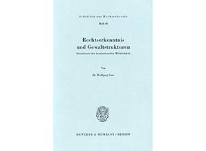 9783428034857 - Rechtserkenntnis und Gewaltstrukturen - Wolfgang Gast Kartoniert (TB)