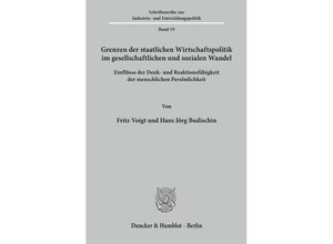 9783428035984 - Grenzen der staatlichen Wirtschaftspolitik im gesellschaftlichen und sozialen Wandel - Fritz Voigt Hans Jörg Budischin Kartoniert (TB)