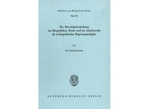 9783428036035 - Die Beweislastverteilung im Bürgerlichen Recht und im Arbeitsrecht als rechtspolitische Regelungsaufgabe - Gerhard Reinecke Kartoniert (TB)