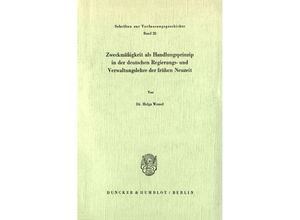 9783428041862 - Zweckmäßigkeit als Handlungsprinzip in der deutschen Regierungs- und Verwaltungslehre der frühen Neuzeit - Helga Wessel Kartoniert (TB)