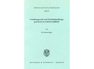 9783428042975 - Gestaltungsrecht und Gleichbehandlungsgrundsatz im Arbeitsverhältnis - Hartmut Egger Kartoniert (TB)