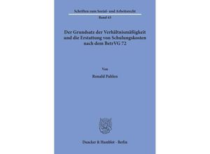 9783428043552 - Der Grundsatz der Verhältnismäßigkeit und die Erstattung von Schulungskosten nach dem BetrVG 72 - Ronald Pahlen Kartoniert (TB)