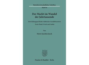 9783428043583 - Der Markt im Wandel der Jahrtausende - Horst-Joachim Jaeck Kartoniert (TB)