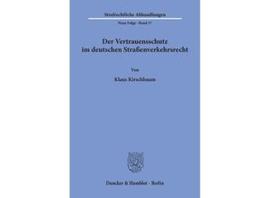 9783428046195 - Der Vertrauensschutz im deutschen Straßenverkehrsrecht - Klaus Kirschbaum Kartoniert (TB)