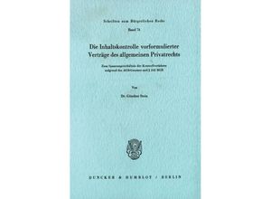 9783428051953 - Die Inhaltskontrolle vorformulierter Verträge des allgemeinen Privatrechts - Günther Stein Kartoniert (TB)