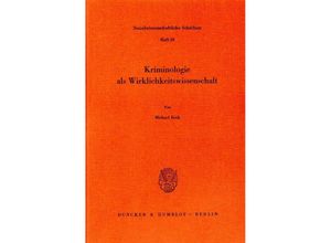 9783428055357 - Kriminologie als Wirklichkeitswissenschaft - Michael Bock Kartoniert (TB)