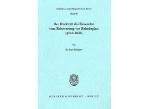 9783428055937 - Der Rücktritt des Reisenden vom Reisevertrag vor Reisebeginn ( 651 i BGB) - Karl Eichinger Kartoniert (TB)