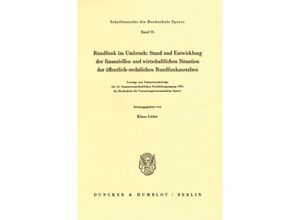 9783428057788 - Rundfunk im Umbruch Stand und Entwicklung der finanziellen und wirtschaftlichen Situation der öffentlich-rechtlichen Rundfunkanstalten Kartoniert (TB)