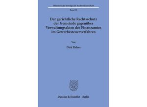 9783428060337 - Der gerichtliche Rechtsschutz der Gemeinde gegenüber Verwaltungsakten des Finanzamtes im Gewerbesteuerverfahren - Dirk Ehlers Kartoniert (TB)