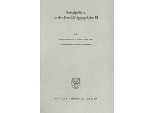 9783428060474 - Schriften des Vereins für Socialpolitik   152 II   Sozialpolitik in der Beschäftigungskrise II Kartoniert (TB)