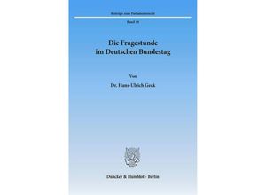 9783428061136 - Die Fragestunde im Deutschen Bundestag - Hans-Ulrich Geck Kartoniert (TB)