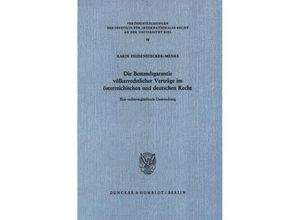 9783428062539 - Die Bestandsgarantie völkerrechtlicher Verträge im österreichischen und deutschen Recht - Karin Heidenstecker-Menke Kartoniert (TB)