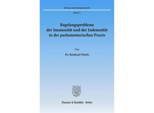 9783428063734 - Regelungsprobleme der Immunität und der Indemnität in der parlamentarischen Praxis - Reinhard Wurbs Kartoniert (TB)