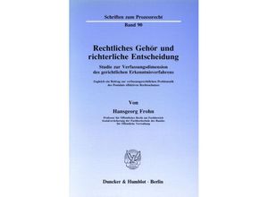 9783428066278 - Rechtliches Gehör und richterliche Entscheidung - Hansgeorg Frohn Kartoniert (TB)