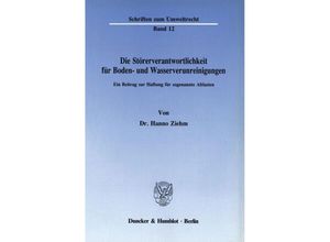 9783428066629 - Die Störerverantwortlichkeit für Boden- und Wasserverunreinigungen - Hanno Ziehm Kartoniert (TB)