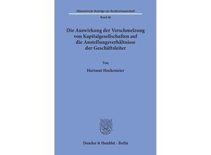 9783428068777 - Die Auswirkung der Verschmelzung von Kapitalgesellschaften auf die Anstellungsverhältnisse der Geschäftsleiter - Hartmut Hockemeier Kartoniert (TB)