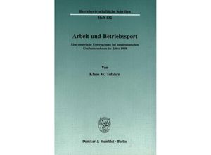 9783428070947 - Arbeit und Betriebssport - Klaus W Tofahrn Kartoniert (TB)