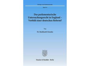 9783428071081 - Das parlamentarische Untersuchungsrecht in England - Vorbild einer deutschen Reform? - Burkhardt Ziemske Kartoniert (TB)