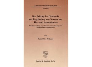 9783428073405 - Der Beitrag der Ökonomik zur Begründung von Normen des Tier- und Artenschutzes - Hans-Peter Weikard Kartoniert (TB)