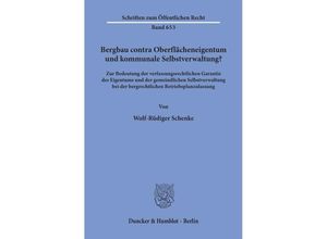 9783428080120 - Bergbau contra Oberflächeneigentum und kommunale Selbstverwaltung? - Wolf-Rüdiger Schenke Kartoniert (TB)