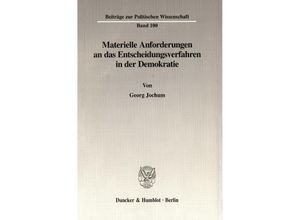 9783428090655 - Materielle Anforderungen an das Entscheidungsverfahren in der Demokratie - Georg Jochum Kartoniert (TB)