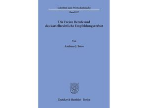 9783428109784 - Die Freien Berufe und das kartellrechtliche Empfehlungsverbot - Andreas J Boos Kartoniert (TB)