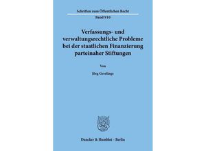 9783428110025 - Verfassungs- und verwaltungsrechtliche Probleme bei der staatlichen Finanzierung parteinaher Stiftungen - Jörg Geerlings Kartoniert (TB)