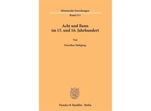 9783428149179 - Acht und Bann im 15 und 16 Jahrhundert - Dorothee Mußgnug Kartoniert (TB)