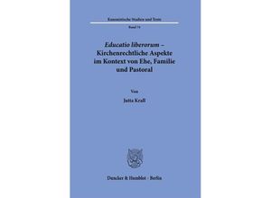 9783428154067 - Educatio liberorum - Kirchenrechtliche Aspekte im Kontext von Ehe Familie und Pastoral - Jutta Krall Kartoniert (TB)