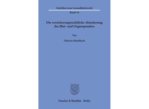 9783428157105 - Die versicherungsrechtliche Absicherung des Blut- und Organspenders - Viktoria Mittelbach Kartoniert (TB)