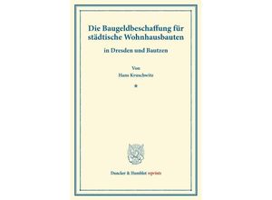 9783428160426 - Die Baugeldbeschaffung für städtische Wohnhausbauten - Hans Kruschwitz Kartoniert (TB)