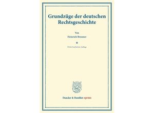 9783428162055 - Duncker & Humblot reprints   Grundzüge der deutschen Rechtsgeschichte - Heinrich Brunner Kartoniert (TB)