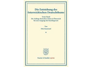 9783428164868 - Duncker & Humblot reprints   Die Entstehung des österreichischen Deutschthums - Otto Kaemmel Kartoniert (TB)