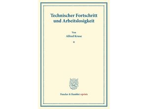 9783428172054 - Technischer Fortschritt und Arbeitslosigkeit - Alfred Kruse Kartoniert (TB)